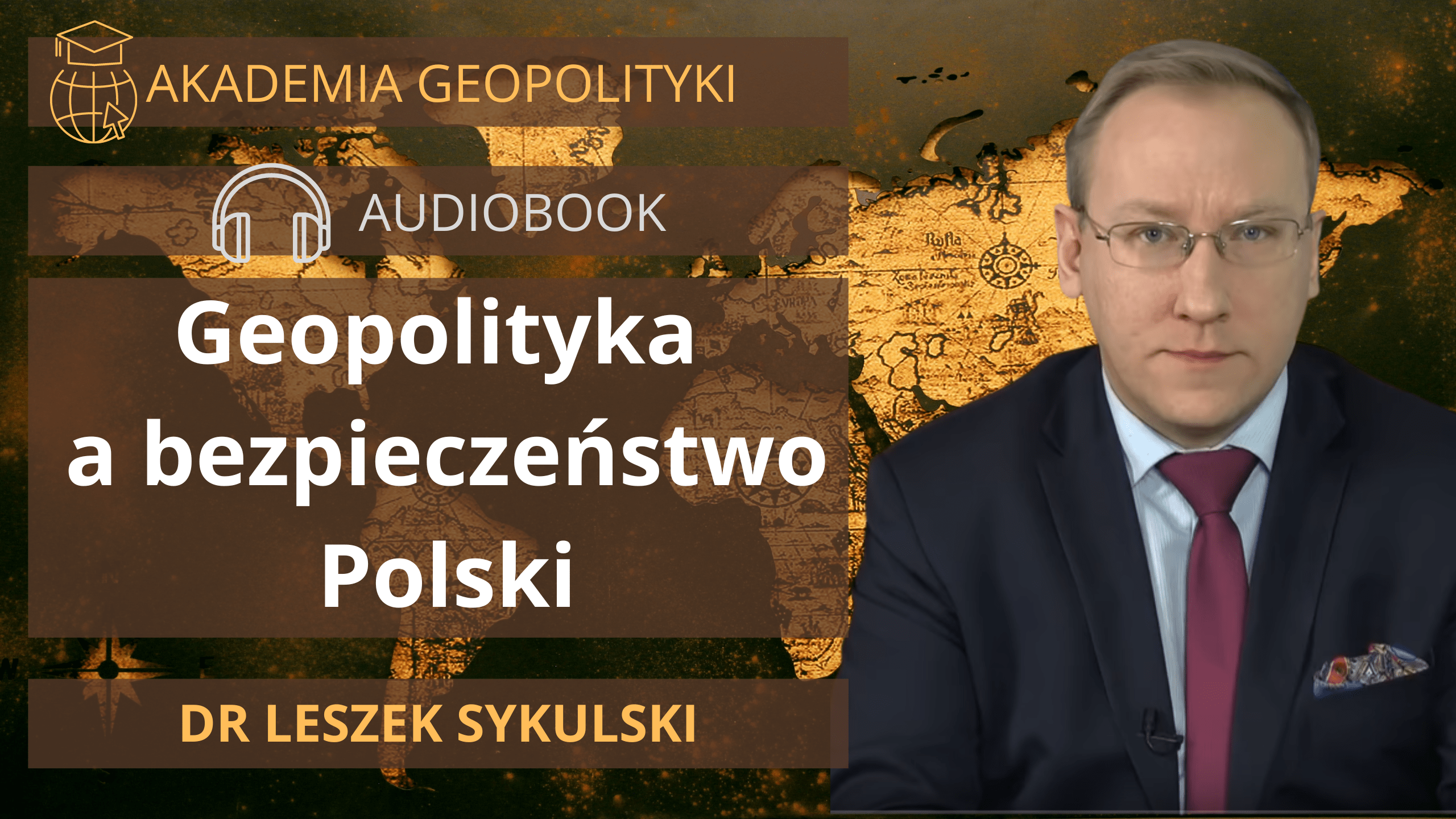 Audiobook: Leszek Sykulski, Geopolityka a bezpieczeństwo Polski | dr Leszek Sykulski