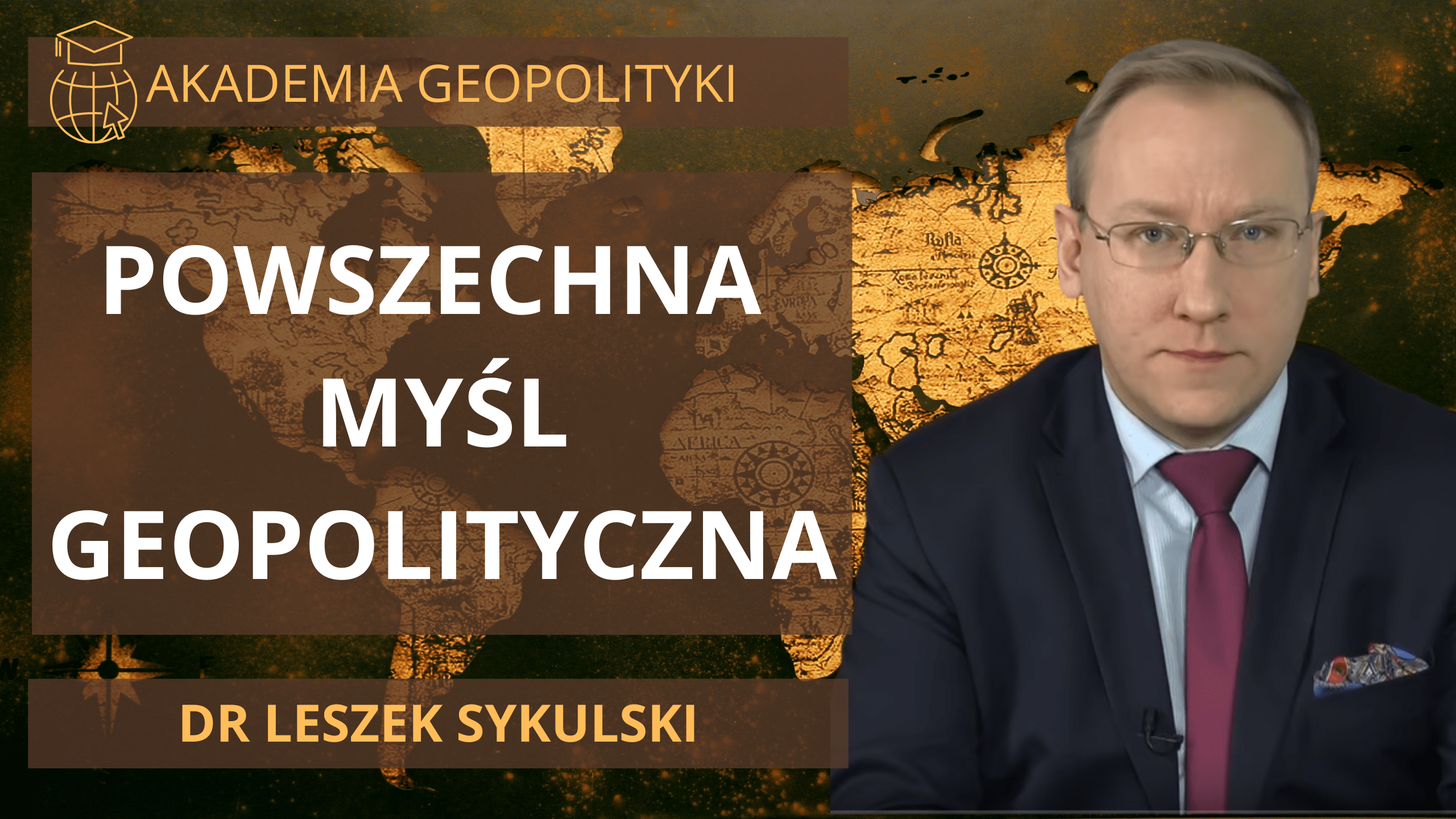 Dr Leszek Sykulski: Powszechna myśl geopolityczna - wybór